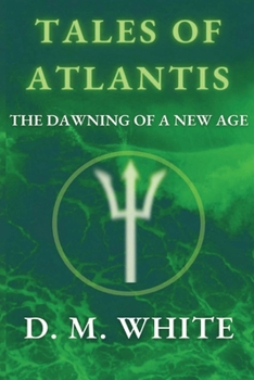 Paperback Tales of Atlantis: The Dawning of a New Age Book