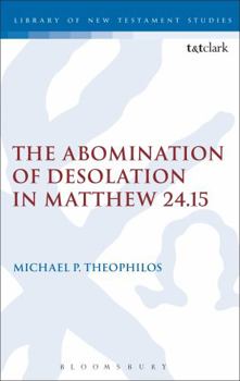 Paperback The Abomination of Desolation in Matthew 24.15 Book