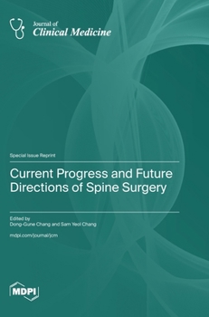 Hardcover Current Progress and Future Directions of Spine Surgery Book