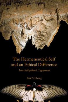 Paperback The Hermeneutical Self and an Ethical Difference: Intercivilizational Engagement Book