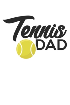 Paperback Tennis Dad: Calendar, weekly planner, diary, notebook, book 105 pages in softcover. One week on one double page. For all appointme Book