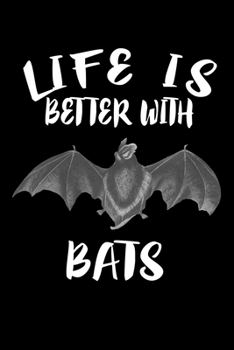 Paperback Life Is Better With Bats: Animal Nature Collection Book