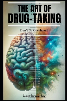 Paperback The Art of Drug-Taking: Don't Go Overboard Book