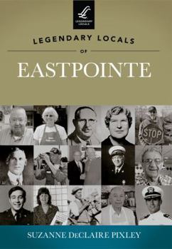 Paperback Legendary Locals of Eastpointe, Michigan Book