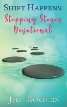 Paperback Shift Happens: Stepping Stones Devotional: Finding the Freedom to Honor Others Book
