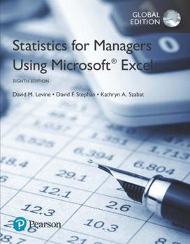 Paperback Statistics for Managers Using Microsoft Excel, Global Edition [Paperback] [Jan 01, 2017] David M. Levine , David F. Stephan , Kathryn A. Szabat Book