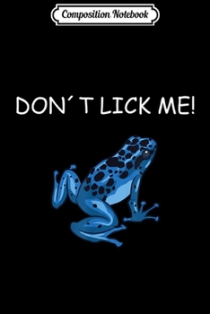 Composition Notebook: Poison Dart Frog Blue Gift Breeder Dendrobatidae Funny  Journal/Notebook Blank Lined Ruled 6x9 100 Pages