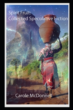 Paperback Spirit Fruit: Collected Speculative Fiction Book