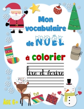 Paperback Mon vocabulaire de Noël à colorier, lire et écrire [French] Book