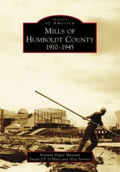 Mills of Humboldt County - Book  of the Images of America: California