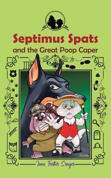 Paperback Septimus Spats and the Great Poop Caper: Septimus Spats Book