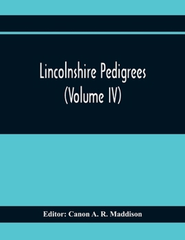 Paperback Lincolnshire Pedigrees (Volume Iv) Book