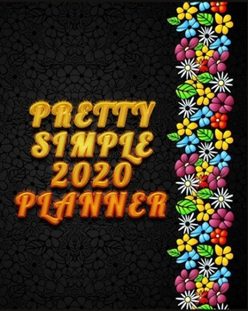 Pretty Simple 2020 Planner: Best Weekly and Monthly planner Jan 1, 2020 2021 to Dec 31, 2020 2021 | Include Weekly & Monthly Planner + Calendar and 100 plank pages to write.