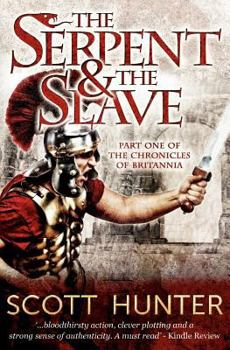 The Serpent and the Slave - Book #1 of the Chronicles of Britannia