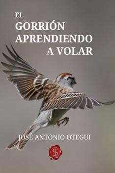 Paperback El Gorrión Aprendiendo a Volar [Spanish] Book