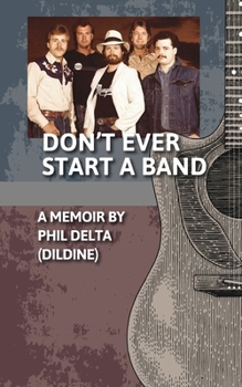 Paperback Don't Ever Start A Band Book