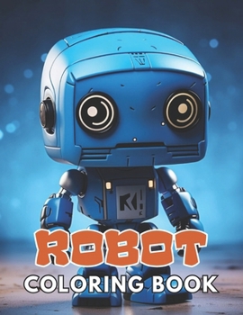 Paperback Robot Coloring Book for Kids: High Quality and Unique Coloring Pages Book