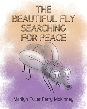 Paperback The Beautiful Fly: Searching for Peace Book