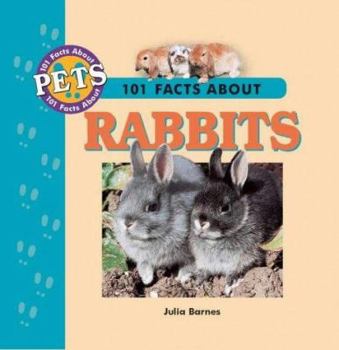 101 Facts About Rabbits - Book  of the 101 Facts about Pets