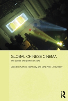 Paperback Global Chinese Cinema: The Culture and Politics of 'Hero' Book