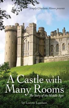 Paperback A Castle with Many Rooms: The Story of the Middle Ages Book