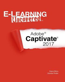 Paperback E-Learning Uncovered: Adobe Captivate 2017 Book