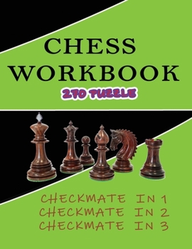 Paperback Chess workbook 270 puzzle Checkmate in 1 Checkmate in 2 Checkmate in 3: chess for beginners, chess exercises, learn chess, chess puzzles book. Book