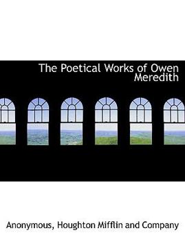 The Poetical Works of Owen Meredith