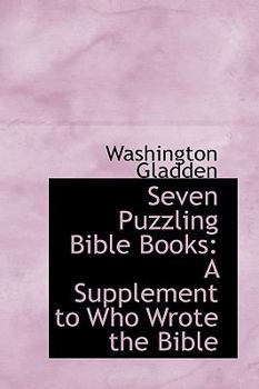 Paperback Seven Puzzling Bible Books: A Supplement to Who Wrote the Bible Book