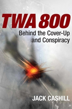 Paperback TWA 800: Behind the Cover-Up and Conspiracy Book