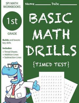 Paperback 1st Grade Basic Math Drills Timed Test: Builds and Boosts Key Skills Including Math Drills, Addition and Subtraction Problem worksheets . (SPI Math Wo Book