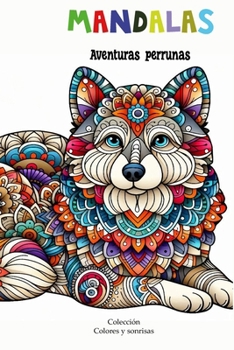 Paperback Aventuras perrunas, mandalas [Spanish] Book