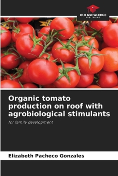 Paperback Organic tomato production on roof with agrobiological stimulants Book