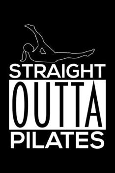 Paperback Straight Outta Pilates: Lined Journal, Diary, Notebook, 6x9 inches with 120 Pages. Book