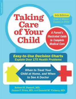 Paperback Taking Care of Your Child: A Parent's Illustrated Guide to Complete Medical Care Book