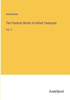 Paperback The Poetical Works of Alfred Tennyson: Vol. 2 Book