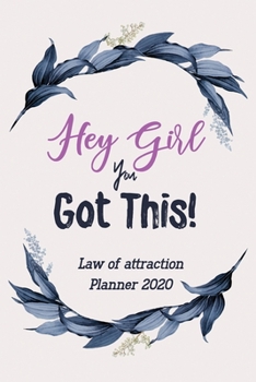 Paperback Hey Girl You Got This!: LOA Manifesting Techniques, Set Intents, Log Affirmations and Gratitude, 5 Minute Planner for Manifestation and Gratit Book