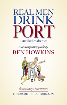 Hardcover Real Men Drink Port ... and Ladies Do Too!: A Contemporary Guide Book