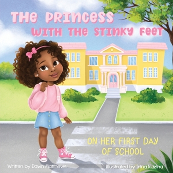 Paperback The Princess with the Stinky Feet on Her First Day of School Book