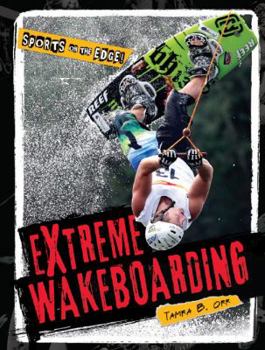 Extreme Wakeboarding - Book  of the Sports on the Edge!
