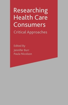 Paperback Researching Health Care 'Consumers': Critical Approaches Book