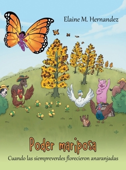 Hardcover Poder mariposa: Cuando las siempreverdes florecieron anaranjadas [Spanish] Book