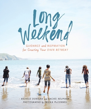 Paperback Long Weekend: Guidance and Inspiration for Creating Your Own Personal Retreat Book