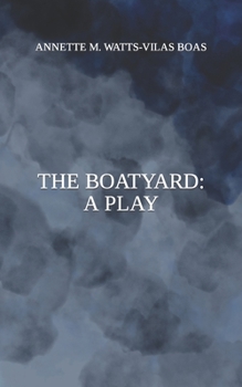 Paperback The Boatyard: A Play Book