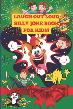 Paperback The Laugh Out Loud Silly Joke Book for Kids! Book