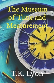 Paperback The Museum of Time and Measurement Book