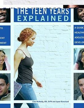 Paperback The Teen Years Explained; A Guide to Healthy Adolescent Development Book