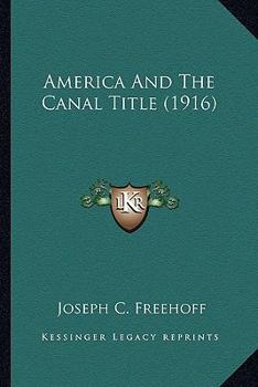Paperback America And The Canal Title (1916) Book