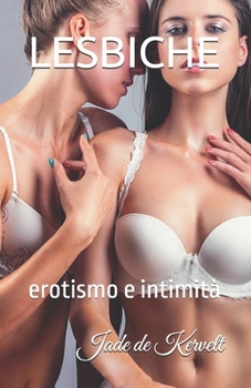 LESBICHE: erotismo e intimità (Italian Edition)