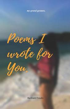 Paperback Poems I wrote for you.: my grand gesture Book